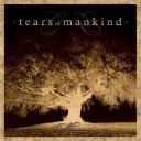 Tears Of Mankind - From Dark To Light