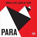 Moby The Loops Of Fury - Para Original Mix