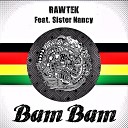 RAWTEK feat Sister Nancy - Bam Bam