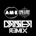 012 A M E - Find A Boy Draper Remix