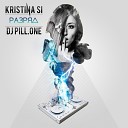 Kristina Si Dj Pill One - Разряд
