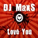 DJ Maxs - Love you