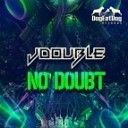 JDOUBLE - No Doubt Original Mix