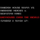 Swedish House Mafia vs Weekend Heroes Sebastian… - Greyhound Over The World Sander V Mash Up