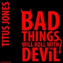 Titus Jones - Bad Things Will Roll With The Devil Marilyn Manson vs Christina Aguilera vs Jace Everett vs Rihanna vs Lady GaGa vs…