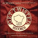 Bordertown - Love You Original Mix