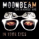 Moonbeam feat Blackfeel Wite - In Your Eyes Beat Service Proglifting Remix