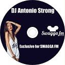 DJ Antonio Strong - Exclusive for swagga FM 2013 Track 5