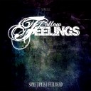 Follow Feelings - Sometimes I feel Dead