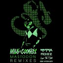 Milk N Cookies - Mastodon Mutrix Remix