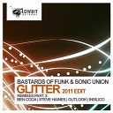 Bastards Of Funk Sonic Union - Glitter Steve Haines Remix