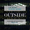 Calvin Harris ft Ellie Gouldi - Outside Laibert Siren Gene R