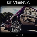 GT Vienna - Lowrider Original Mix 2015