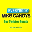 Mike Candys feat Evelyn Ton - Everybody Ser Twister Remix