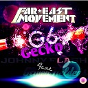Far East Movement Ft Oliver Heldens - Like A Gecko JOHNNY FLASH 2014 Edit