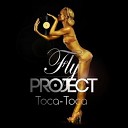 Fly Project - Toca Toca DJ Nice Kostroma Extended Mix