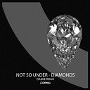 Not So Under - Jewels Diamonds Original Mix