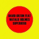 Natalie Holmes David Orton - Superhero Original Mix