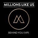 Millions Like Us - Behind You VIP