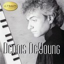Dennis DeYoung - Dear Darling I ll Be There