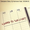 GIANPIERO IBIZA DJ HERMANN feat VIVIAN B - Where Is The Love original mix
