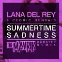 Lana Del Ray Cedric Gervais - Summertime Sadness The Mavrik Remix