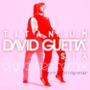 David Guetta feat Sia - Titanium DJ Grander remix Radio Edit