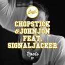 Chopstick Johnjon - Roots feat Signaljacker