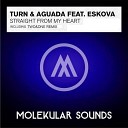 Turn and Aguada feat Eskova - Straight From My Heart Two and One Remix