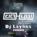 Dj Laykes Remix - Dj Tarantino feat Oblico Moral