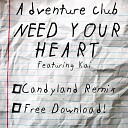 Adventure Club ft Kai - Need Your Heart Candyland Remix
