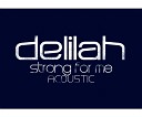 Delilah - Strong For Me Acoustic