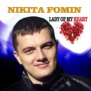 Nikita Fomin - Lady Of My Heart Dr Crack Radio Mix