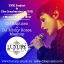 DJ Kapuzen vs DJ Micky Rossa - TNK Project The Cranberries vs TJR I Wanna Zombie Now DJ Kapuzen vs DJ Micky Rossa…