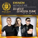 DJ Mexx DJ Kolya Funk Remix Royal Music SPB… - Eminem Without Me DJ Mexx DJ Kolya Funk Remix