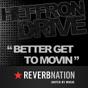 Heffron Drive - Better Get To Moving