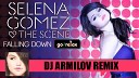 Selena Gomez and the Scene - Falling Down Armilov mix
