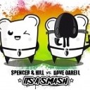 Spencer amp Hill Vs Dave Darell - It s A Smash Flat Basse amp Tony Tweaker…