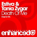 Estiva Tania Zygar - Death Of Me Этот новый трек скоро станет Хитом сначала на радио а…