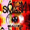 Atom Smash - Kiss From A Rose