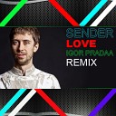 Sender - Love DJ Igor PRADAA Remix