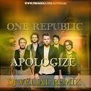 One Republic - Apologize Dj Velial Remix Radio Edit