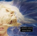 Caroline Lavelle - Le pourquoi