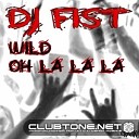 DJ Fist - Oh La La La Original Mix