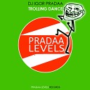 DJ Igor PradAA - Trolling Dance Original Mix