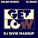 DJ SIVIK - Dillon Francis DJ Snake Get Low DJ SiVik…