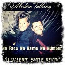 Modern Talking - No face No Name No Number DJ Valeriy Smile