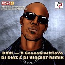 DMX - X Gonna Give It To Ya Dj Diaz Dj Vincent…