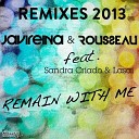 Javi Reina Rousseau - Remain With Me Feat Sandra Cr