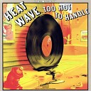 Heatwave - All You Do Is Dial